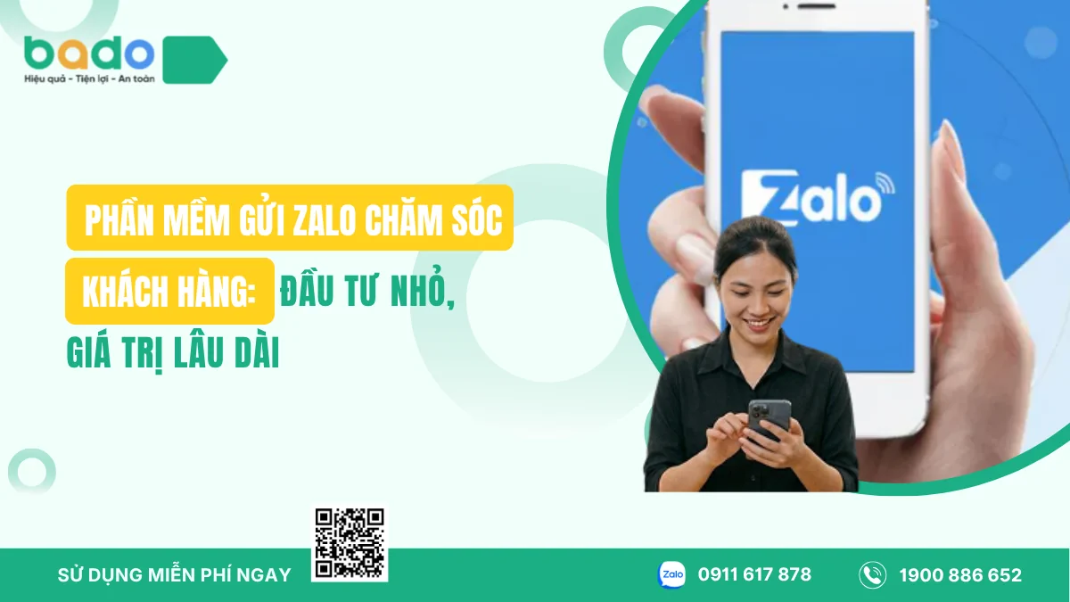 Phần Mềm Gửi Zalo Chăm Sóc Khách Hàng: Đầu Tư Nhỏ, Giá Trị Lâu Dài
